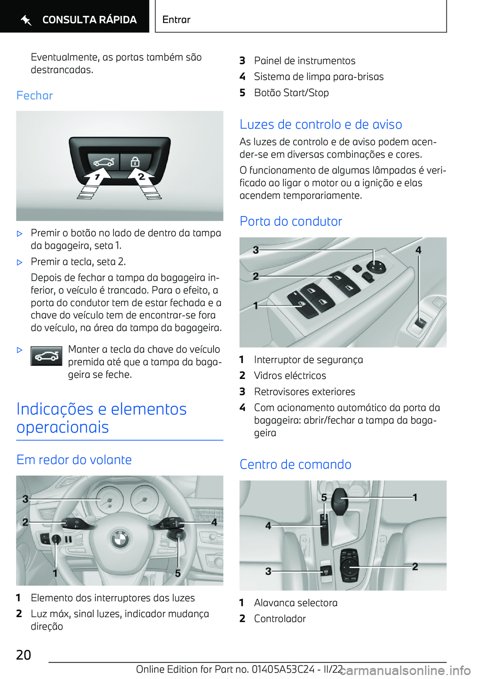 BMW X1 2022 Manual do condutor (in Portuguese) Eventualmente, as portas tamb BMW X1 2022 Manual do condutor (in Portuguese) Eventualmente, as portas tamb
