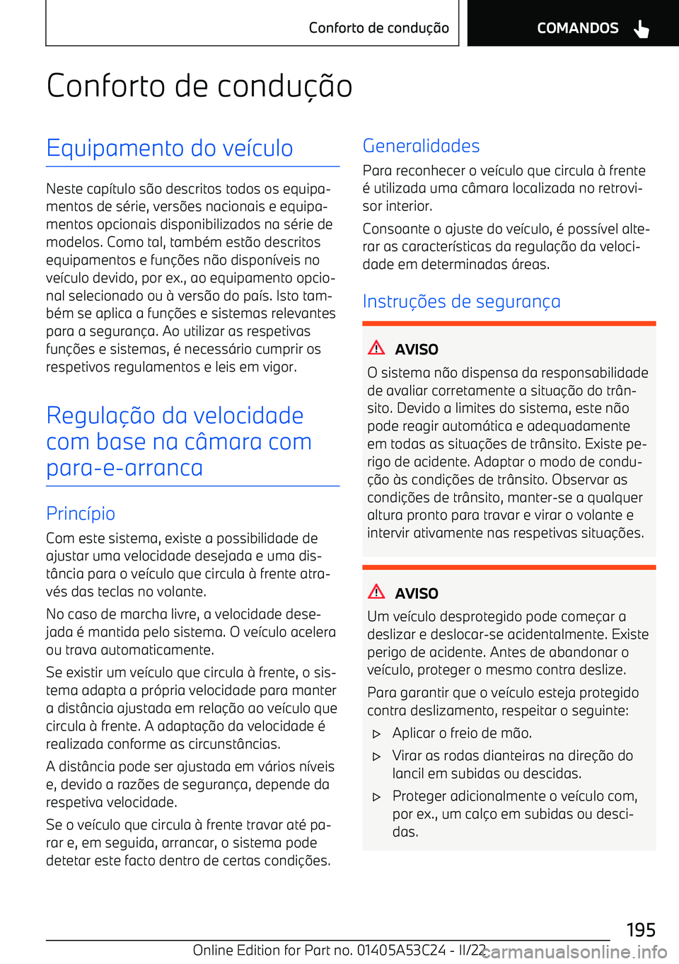 BMW X1 2022  Manual do condutor (in Portuguese) Conforto de condu