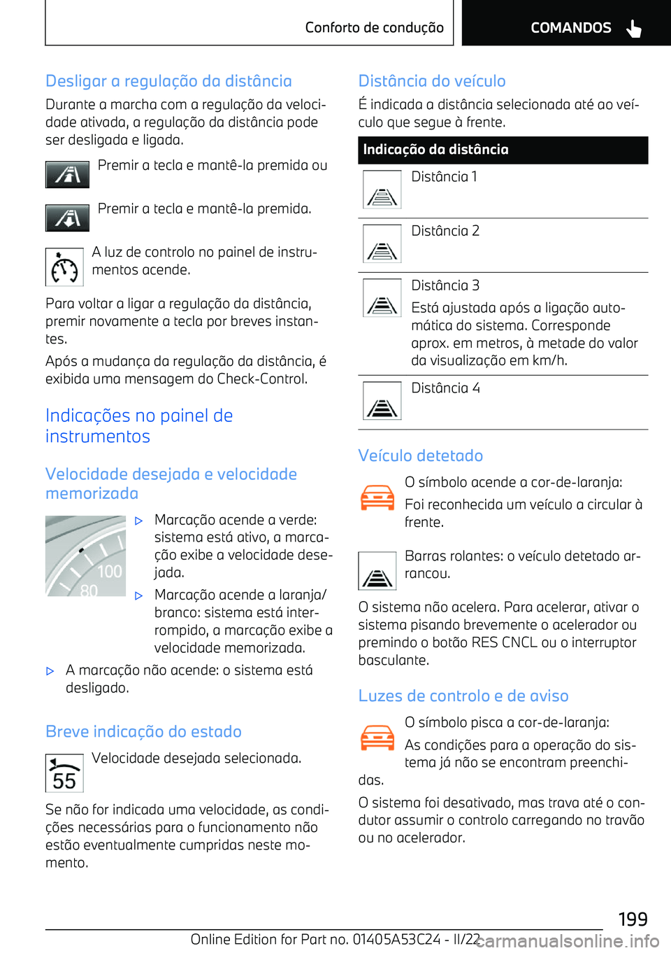 BMW X1 2022  Manual do condutor (in Portuguese) Desligar a regula