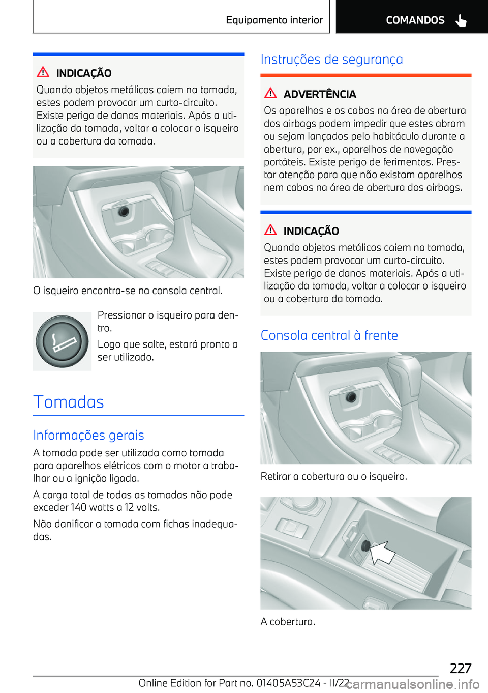 BMW X1 2022  Manual do condutor (in Portuguese) INDICAO
Quando objetos met