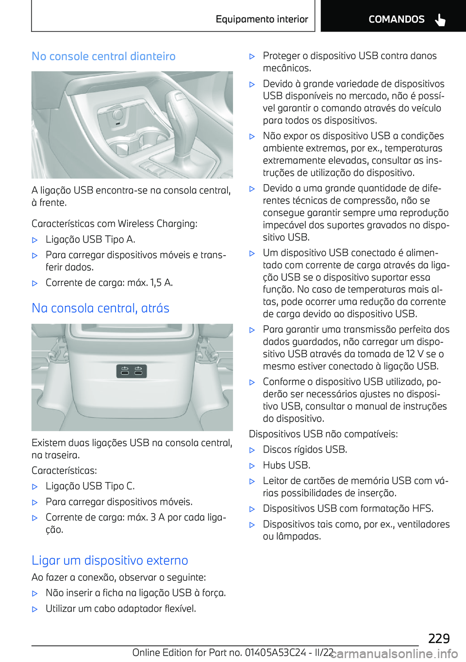 BMW X1 2022  Manual do condutor (in Portuguese) No console central dianteiro
A liga