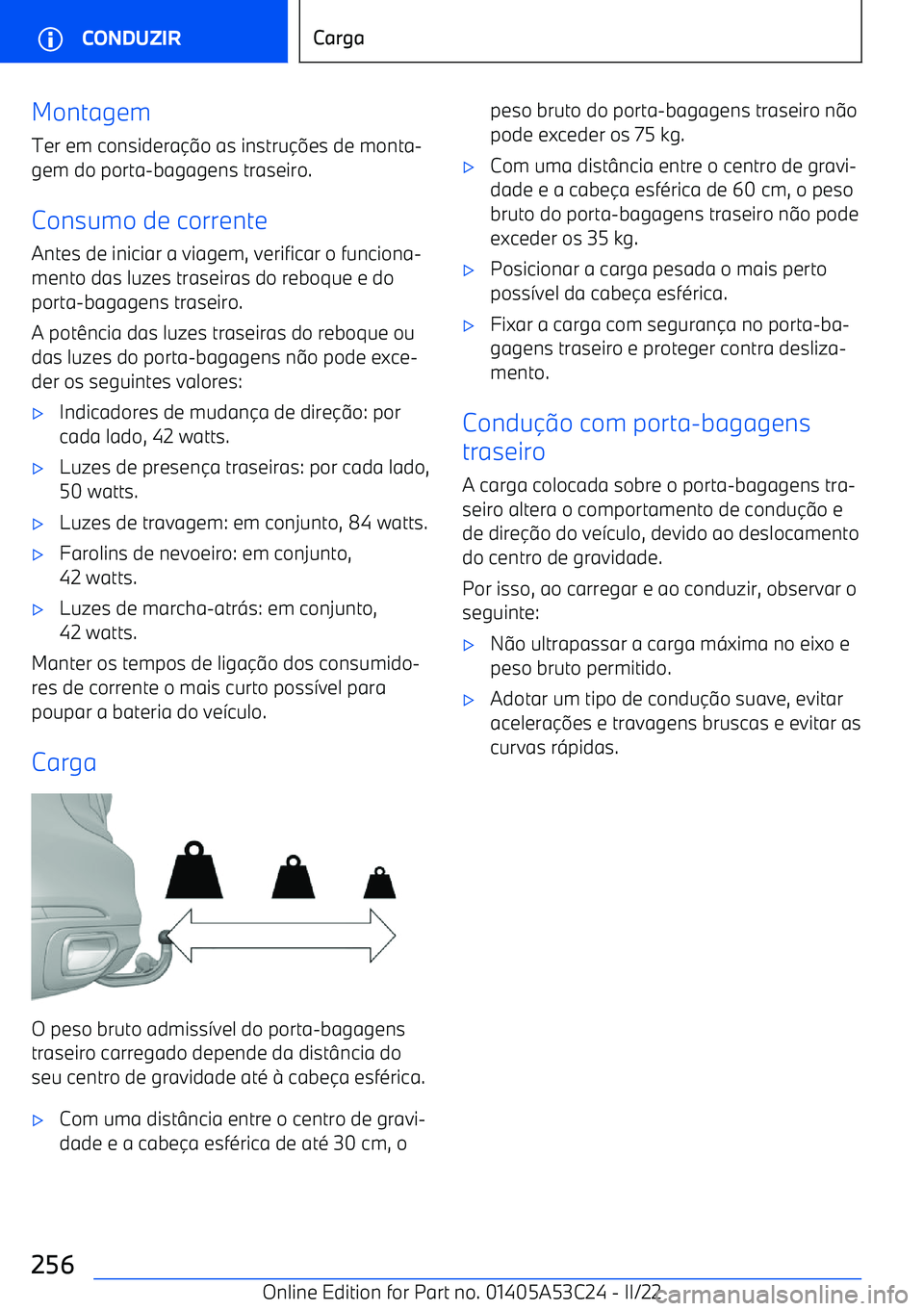 BMW X1 2022 Manual do condutor (in Portuguese) Montagem
Ter em considera BMW X1 2022 Manual do condutor (in Portuguese) Montagem
Ter em considera