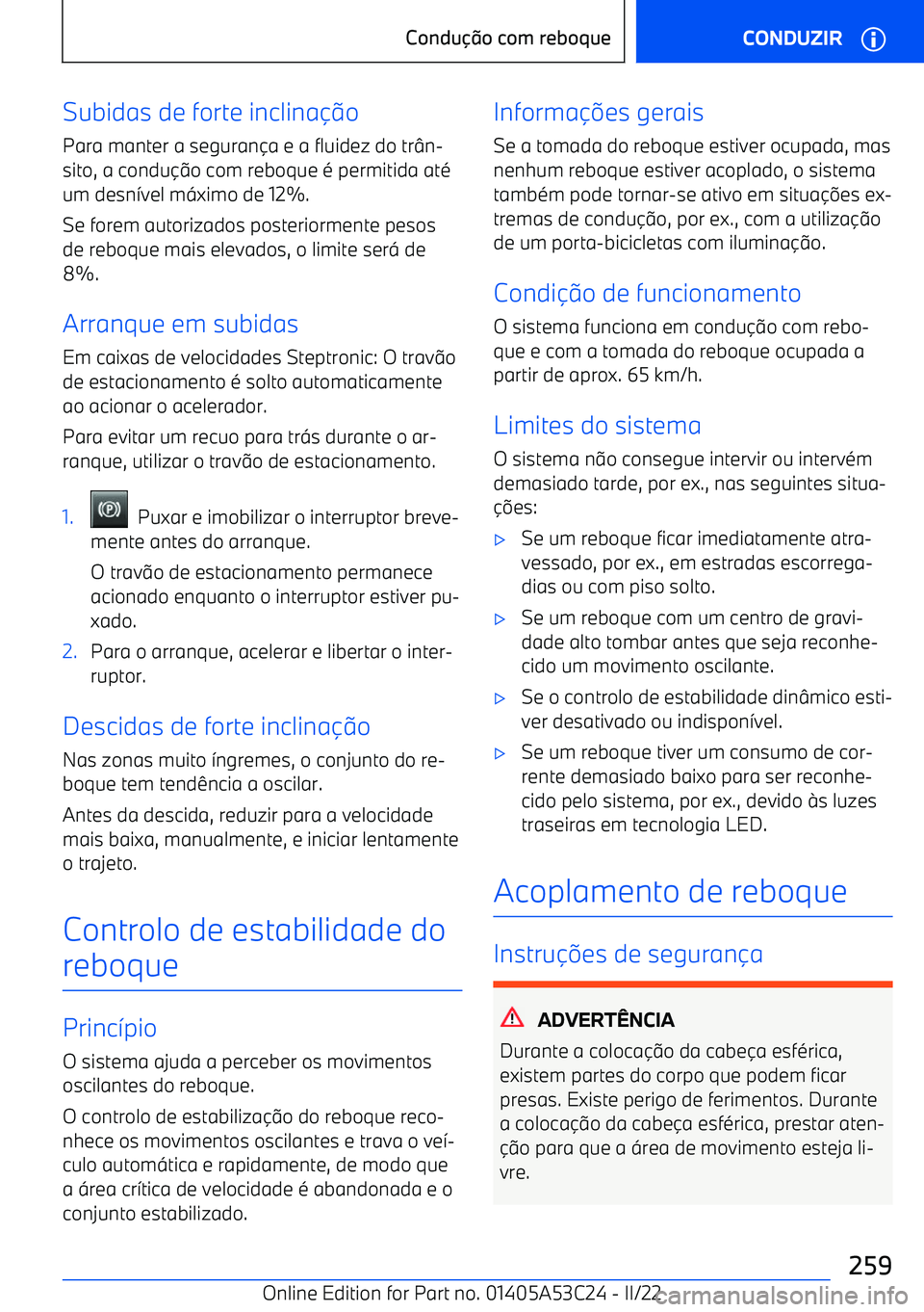 BMW X1 2022 Manual do condutor (in Portuguese) Subidas de forte inclina BMW X1 2022 Manual do condutor (in Portuguese) Subidas de forte inclina