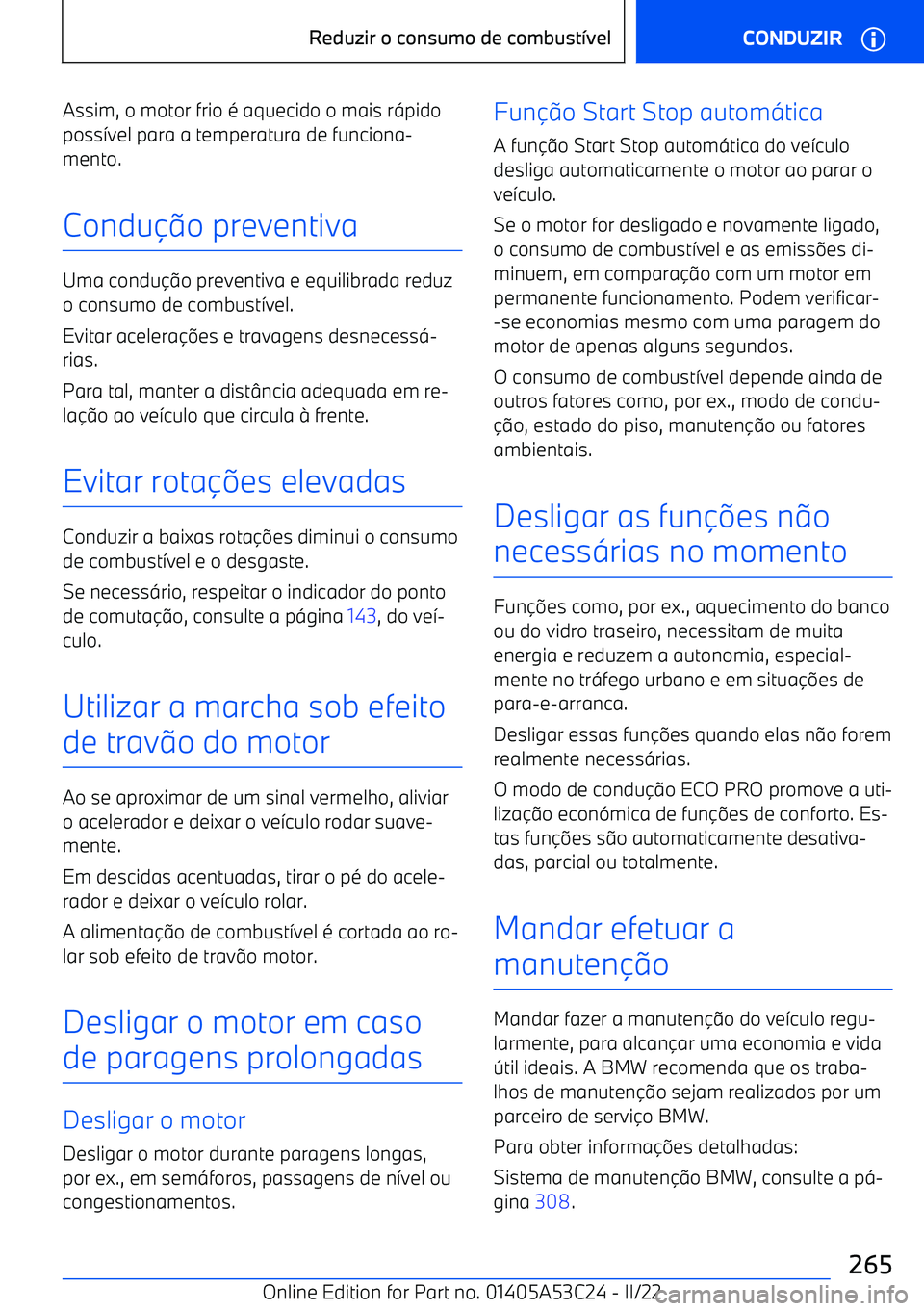 BMW X1 2022 Manual do condutor (in Portuguese) Assim, o motor frio BMW X1 2022 Manual do condutor (in Portuguese) Assim, o motor frio