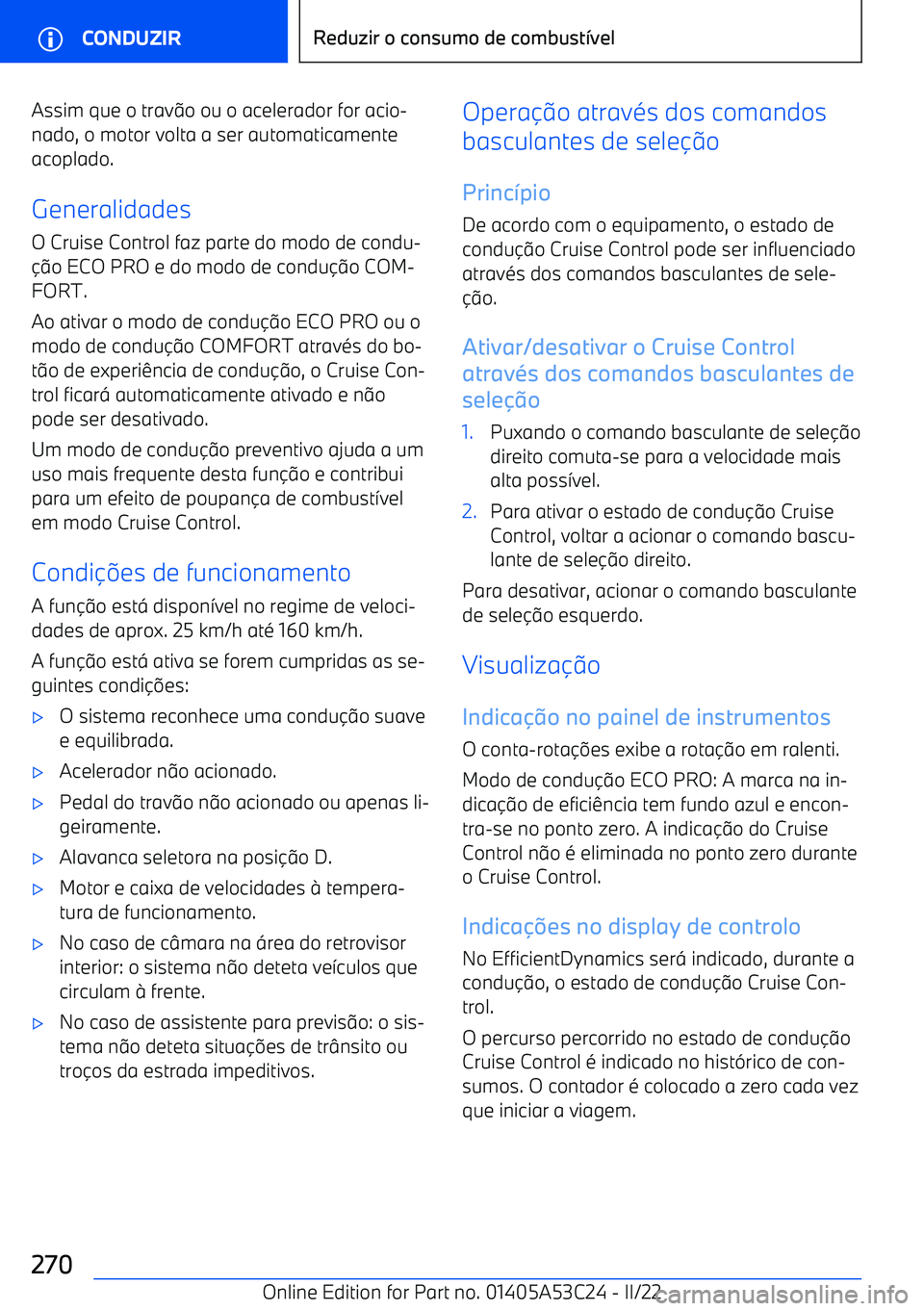 BMW X1 2022 Manual do condutor (in Portuguese) Assim que o trav:o ou o acelerador for acio BMW X1 2022 Manual do condutor (in Portuguese) Assim que o trav:o ou o acelerador for acio
