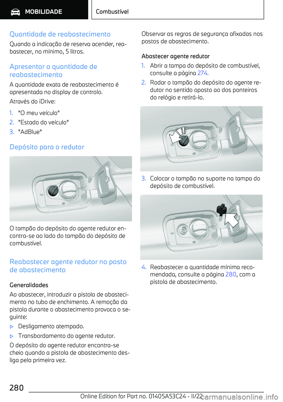 BMW X1 2022  Manual do condutor (in Portuguese) Quantidade de reabastecimentoQuando a indica