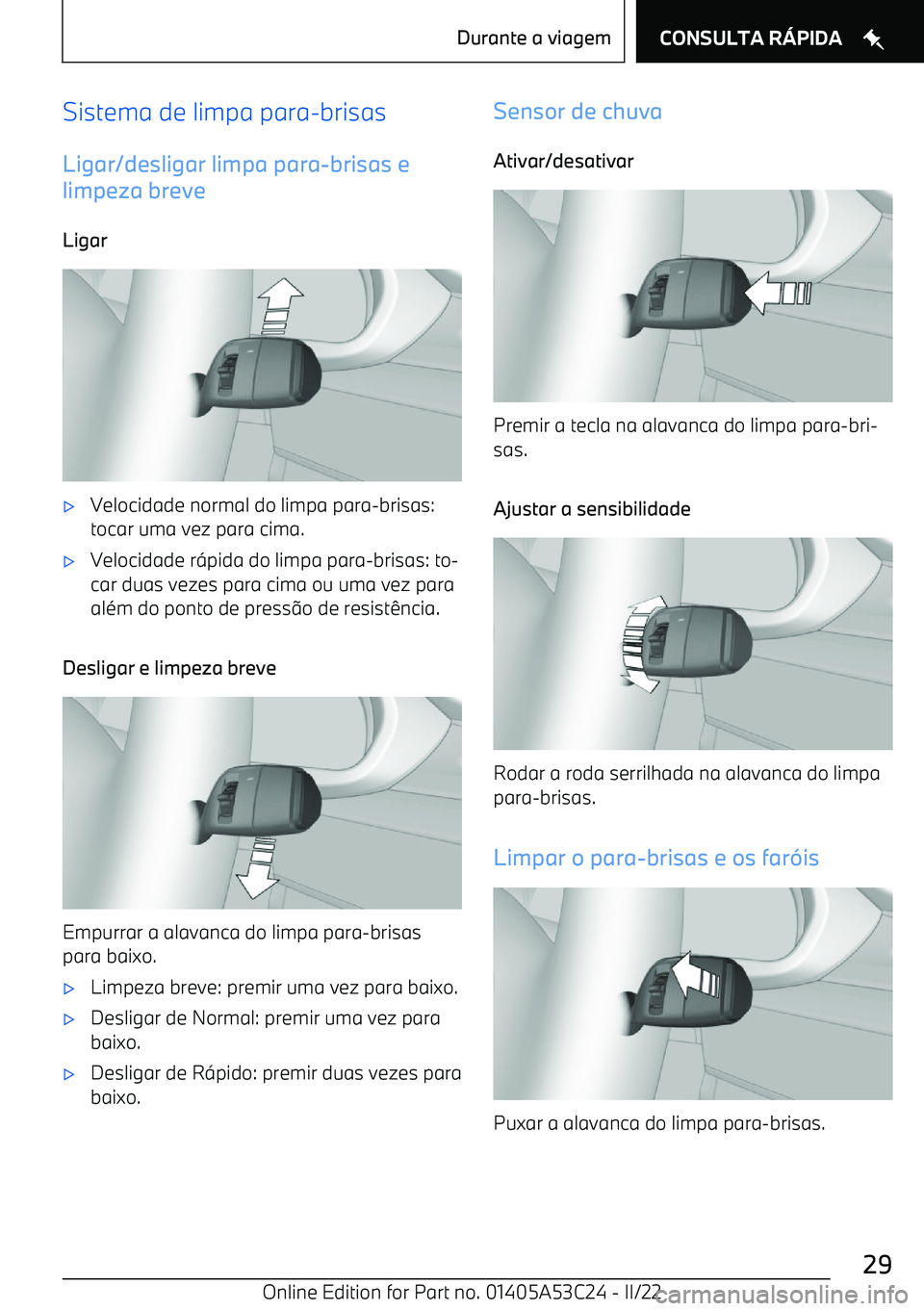 BMW X1 2022  Manual do condutor (in Portuguese) Sistema de limpa para