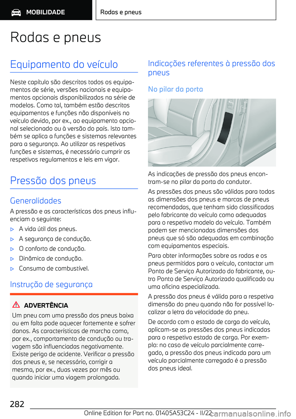 BMW X1 2022  Manual do condutor (in Portuguese) Rodas e pneusEquipamento do ve