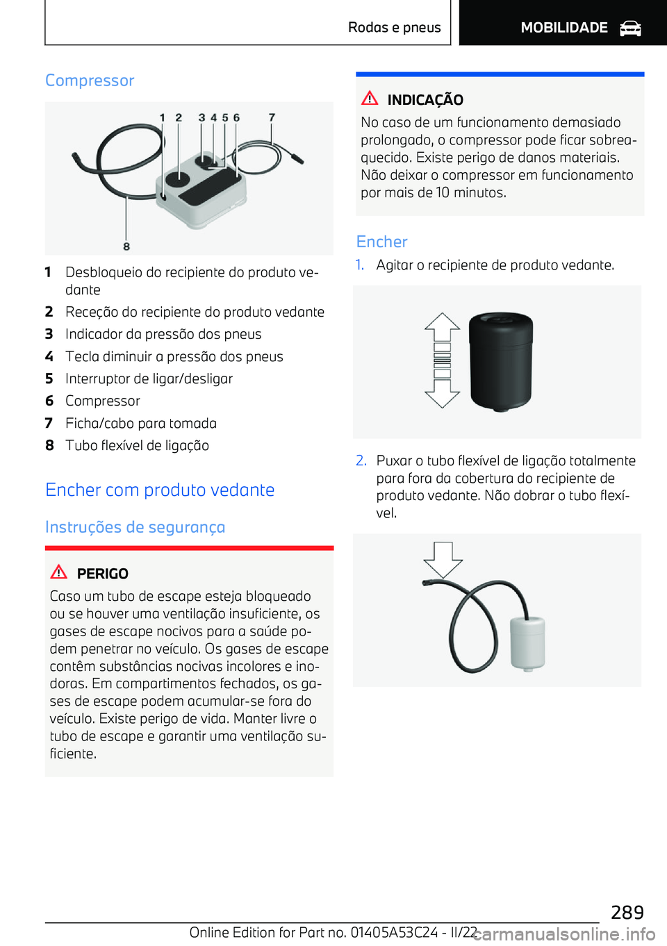 BMW X1 2022  Manual do condutor (in Portuguese) Compressor1Desbloqueio do recipiente do produto ve