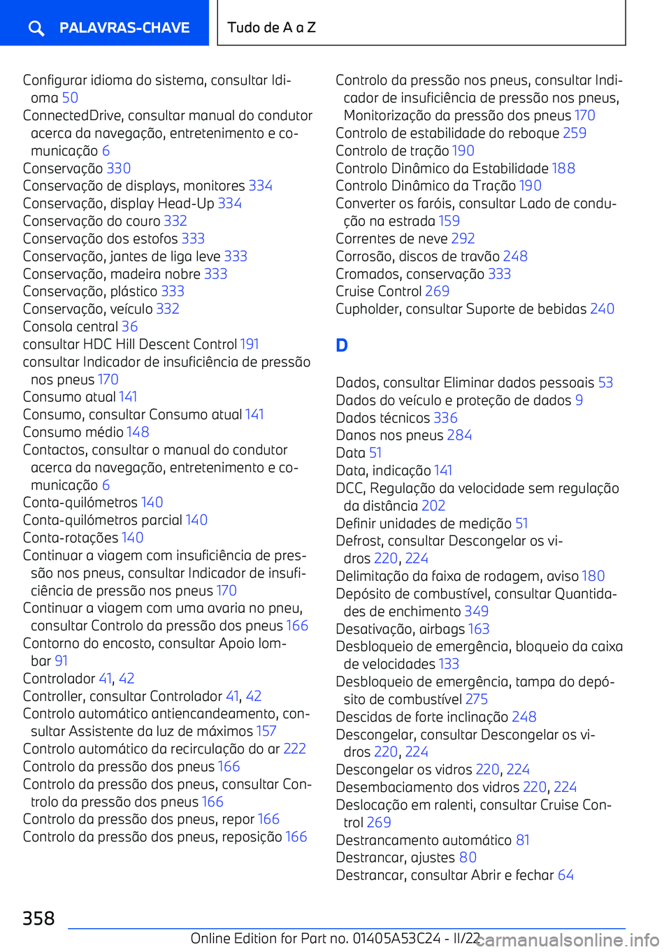 BMW X1 2022  Manual do condutor (in Portuguese) Configurar idioma do sistema, consultar Idi