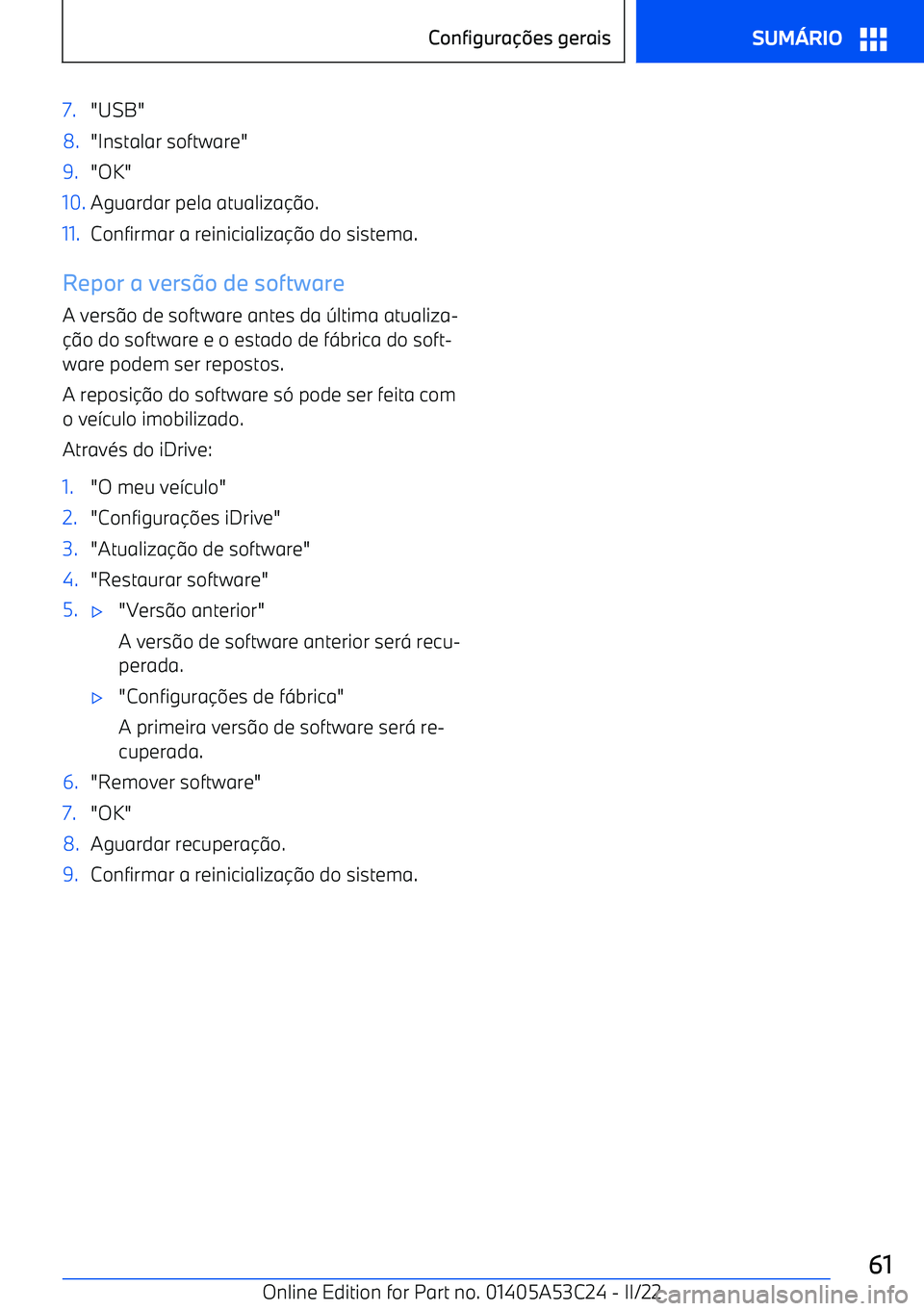 BMW X1 2022  Manual do condutor (in Portuguese) 7."USB"8."Instalar software"9."OK"10.Aguardar pela atualiza