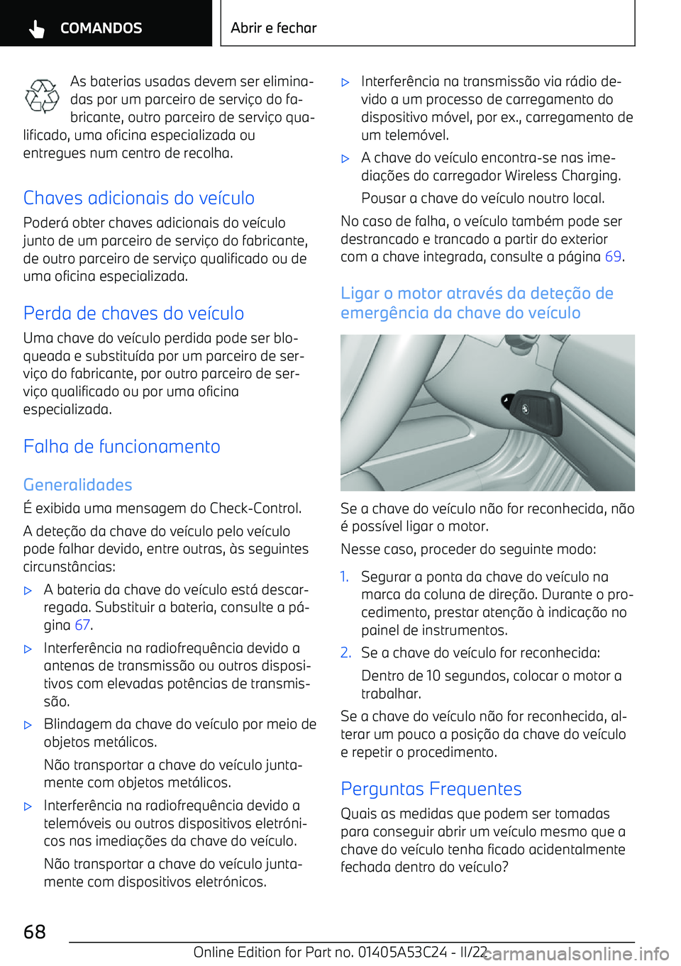 BMW X1 2022  Manual do condutor (in Portuguese) As baterias usadas devem ser elimina