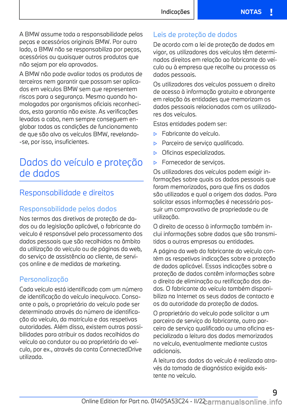 BMW X1 2022  Manual do condutor (in Portuguese) A BMW assume toda a responsabilidade pelas
pe