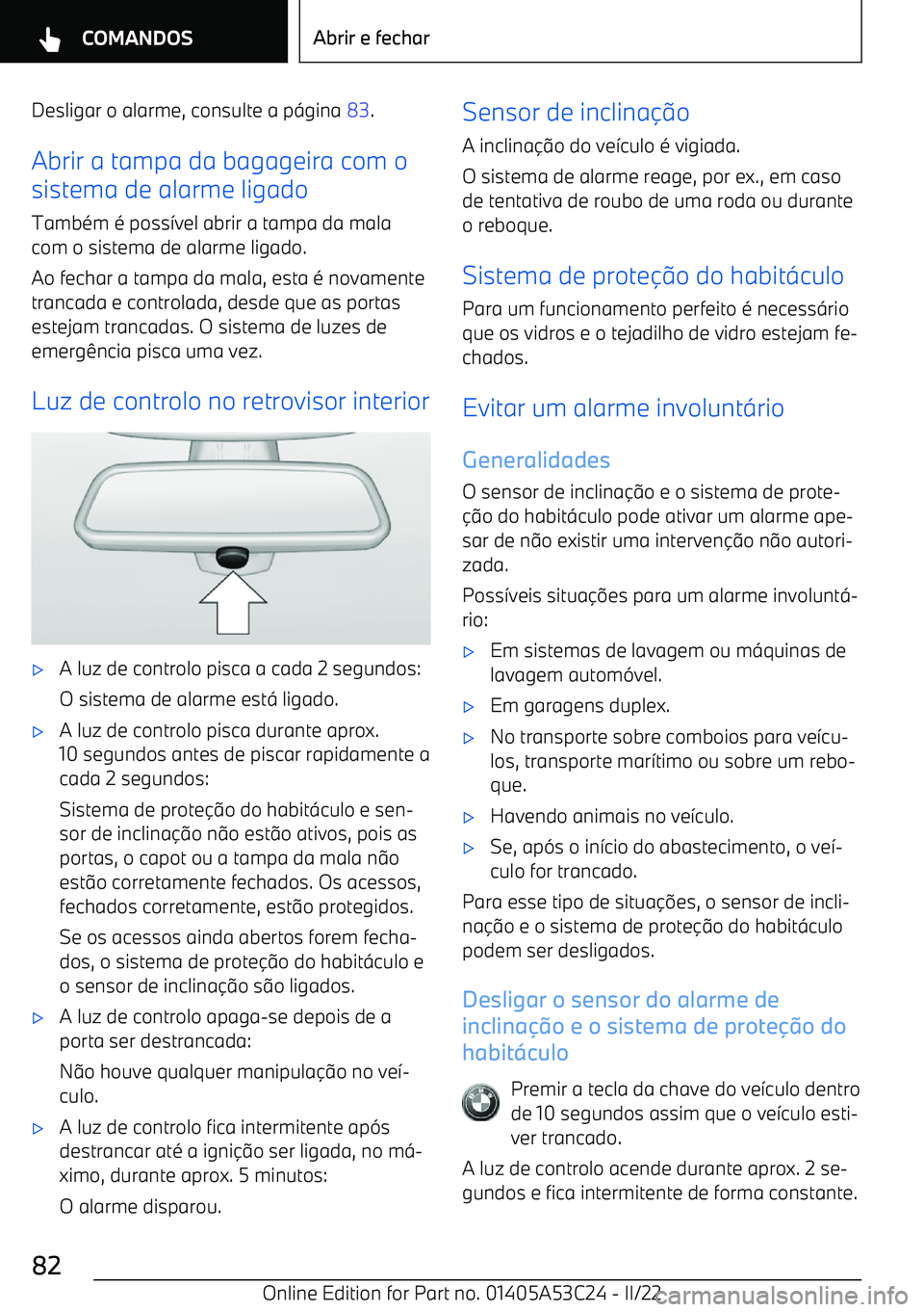 BMW X1 2022 Manual do condutor (in Portuguese) Desligar o alarme, consulte a p BMW X1 2022 Manual do condutor (in Portuguese) Desligar o alarme, consulte a p