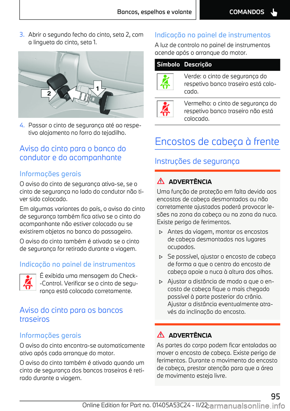 BMW X1 2022  Manual do condutor (in Portuguese) 3.Abrir o segundo fecho do cinto, seta 2, coma lingueta do cinto, seta 1.4.Passar o cinto de seguran