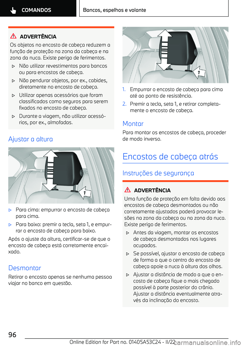 BMW X1 2022  Manual do condutor (in Portuguese) ADVERTNCIA
Os objetos no encosto de cabe