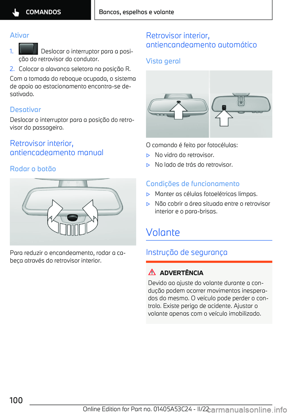 BMW X1 2022  Manual do condutor (in Portuguese) Ativar1.  Deslocar o interruptor para a posi