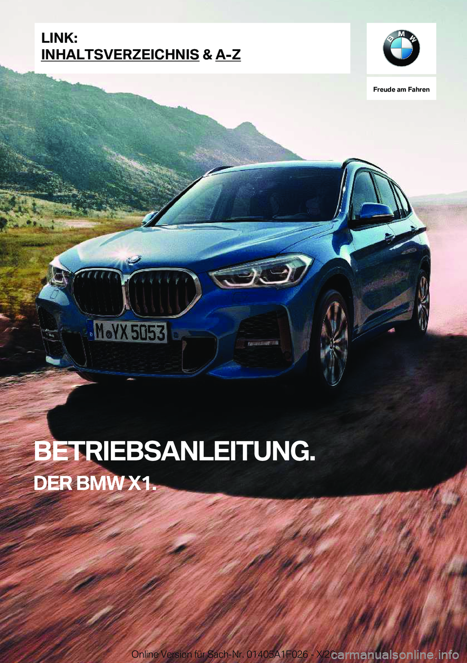 BMW X1 2021  Betriebsanleitungen (in German) �F�r�e�u�d�e��a�m��F�a�h�r�e�n
�B�E�T�R�I�E�B�S�A�N�L�E�I�T�U�N�G�.�D�E�R��B�M�W��X�1�.�L�I�N�K�:
�I�N�H�A�L�T�S�V�E�R�Z�E�I�C�H�N�I�S��&��A�-�Z�O�n�l�i�n�e��V�e�r�s�i�o�n��f�