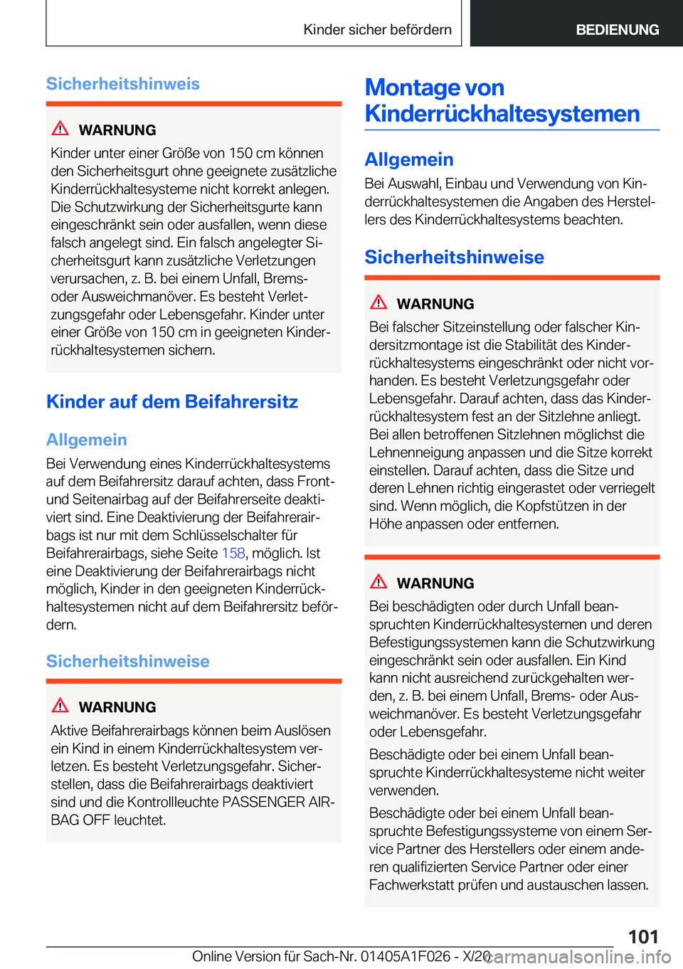 BMW X1 2021  Betriebsanleitungen (in German) �S�i�c�h�e�r�h�e�i�t�s�h�i�n�w�e�i�s
�W�A�R�N�U�N�G
�K�i�n�d�e�r��u�n�t�e�r��e�i�n�e�r��G�r�