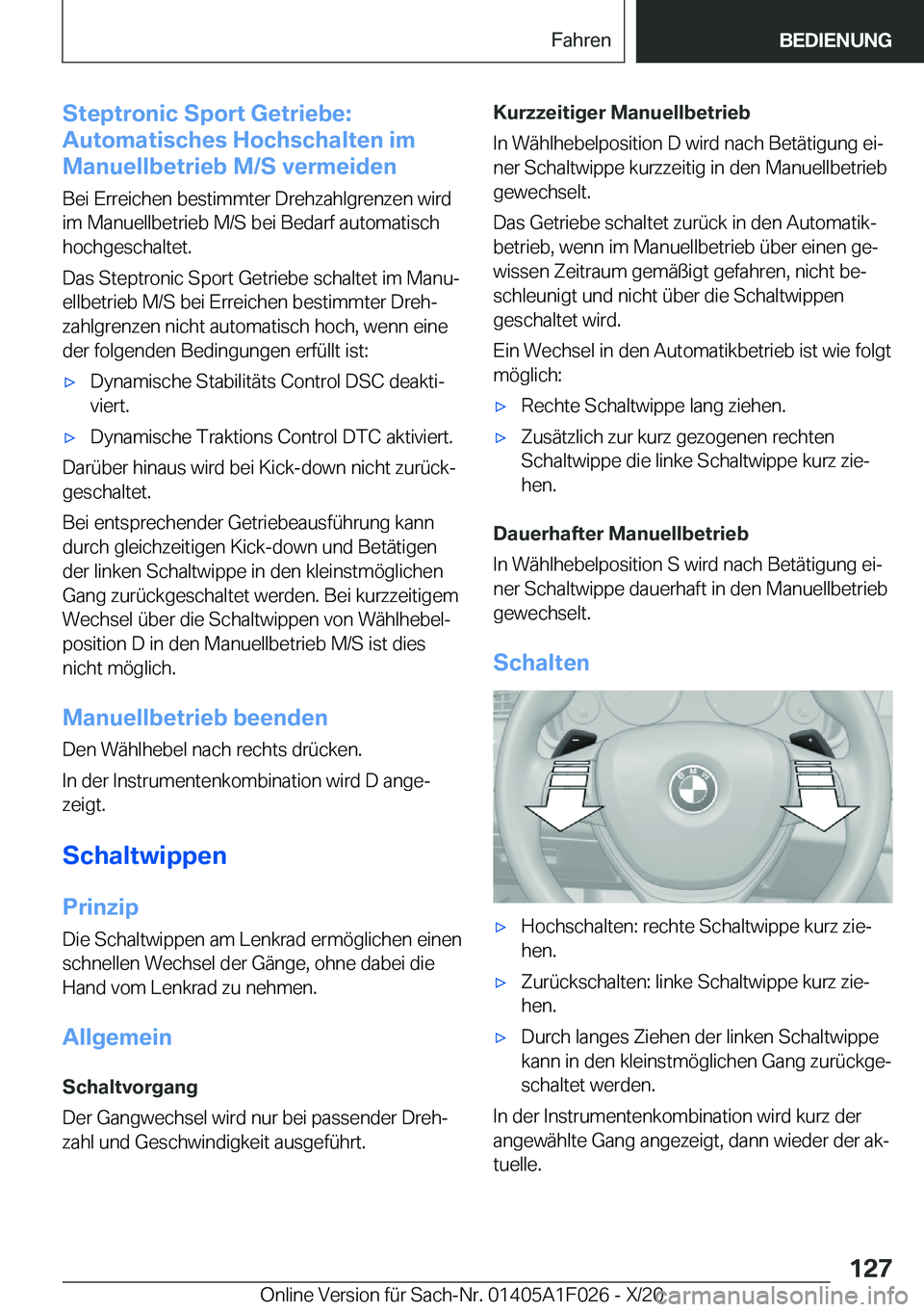 BMW X1 2021  Betriebsanleitungen (in German) �S�t�e�p�t�r�o�n�i�c��S�p�o�r�t��G�e�t�r�i�e�b�e�:
�A�u�t�o�m�a�t�i�s�c�h�e�s��H�o�c�h�s�c�h�a�l�t�e�n��i�m
�M�a�n�u�e�l�l�b�e�t�r�i�e�b��M�/�S��v�e�r�m�e�i�d�e�n
�B�e�i��E�r�r�e�i�c�h�e�n��b�