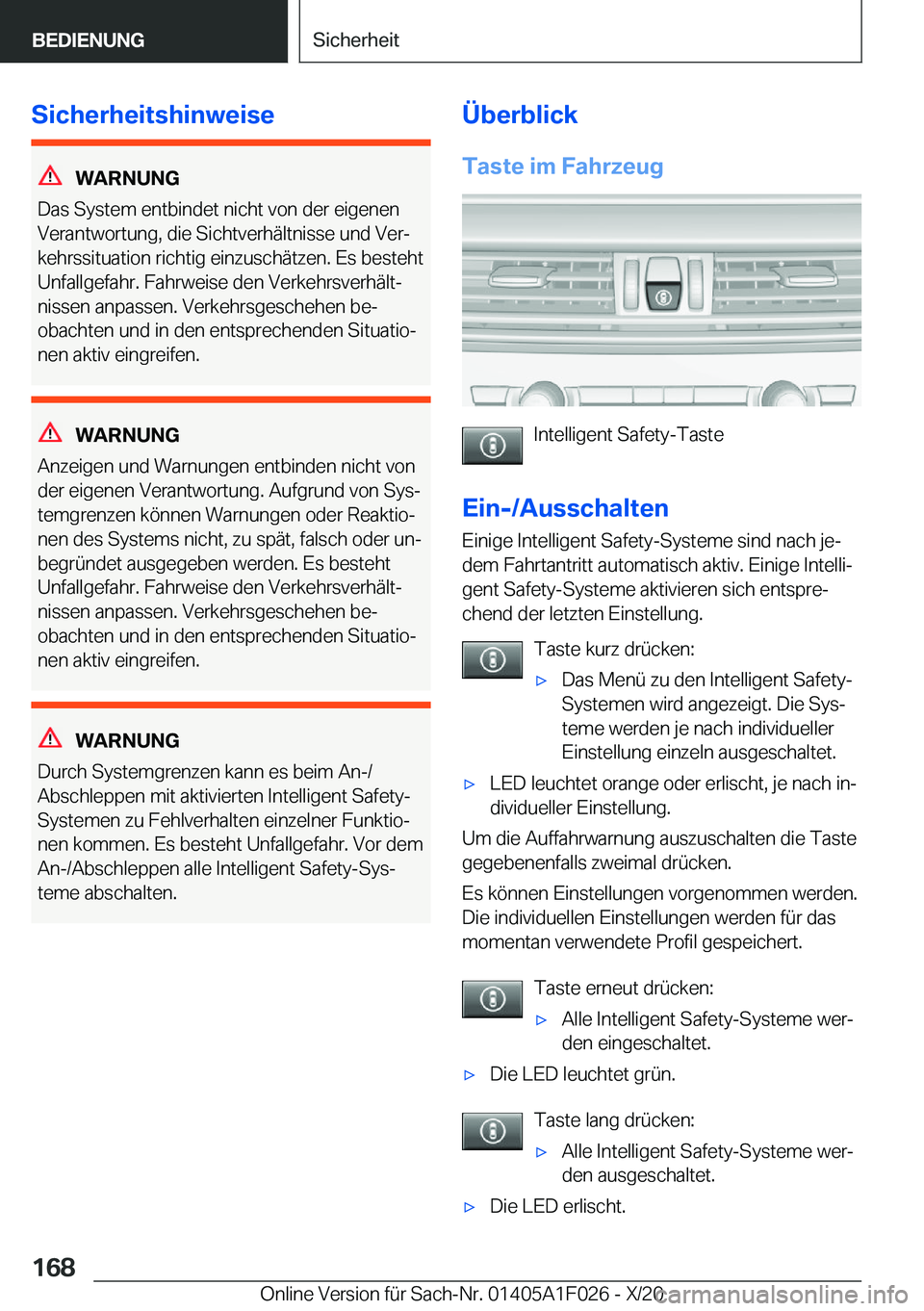 BMW X1 2021  Betriebsanleitungen (in German) �S�i�c�h�e�r�h�e�i�t�s�h�i�n�w�e�i�s�e
�W�A�R�N�U�N�G
�D�a�s��S�y�s�t�e�m��e�n�t�b�i�n�d�e�t��n�i�c�h�t��v�o�n��d�e�r��e�i�g�e�n�e�n
�V�e�r�a�n�t�w�o�r�t�u�n�g�,��d�i�e��S�i�c�h�t�v�e�r�h�