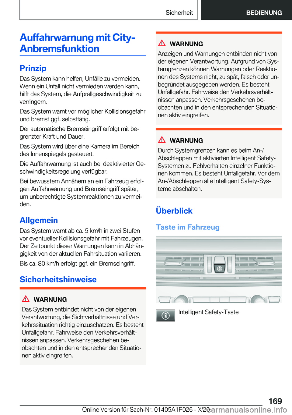 BMW X1 2021  Betriebsanleitungen (in German) �A�u�f�f�a�h�r�w�a�r�n�u�n�g��m�i�t��C�i�t�y�-�A�n�b�r�e�m�s�f�u�n�k�t�i�o�n
�P�r�i�n�z�i�p
�D�a�s��S�y�s�t�e�m��k�a�n�n��h�e�l�f�e�n�,��U�n�f�