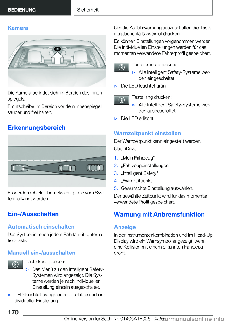 BMW X1 2021  Betriebsanleitungen (in German) �K�a�m�e�r�a
�D�i�e��K�a�m�e�r�a��b�e�f�i�n�d�e�t��s�i�c�h��i�m��B�e�r�e�i�c�h��d�e�s��I�n�n�e�nj�s�p�i�e�g�e�l�s�.
�F�r�o�n�t�s�c�h�e�i�b�e��i�m��B�e�r�e�i�c�h��v�o�r��d�e�m��I�n�n�e�n�s
