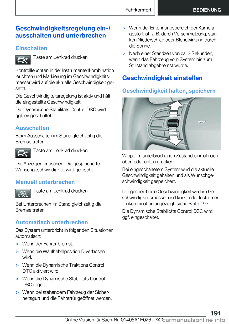 BMW X1 2021  Betriebsanleitungen (in German) �G�e�s�c�h�w�i�n�d�i�g�k�e�i�t�s�r�e�g�e�l�u�n�g��e�i�n�-�/
�a�u�s�s�c�h�a�l�t�e�n��u�n�d��u�n�t�e�r�b�r�e�c�h�e�n
�E�i�n�s�c�h�a�l�t�e�n �T�a�s�t�e��a�m��L�e�n�k�r�a�d��d�r�
