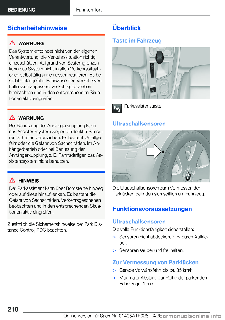 BMW X1 2021  Betriebsanleitungen (in German) �S�i�c�h�e�r�h�e�i�t�s�h�i�n�w�e�i�s�e
�W�A�R�N�U�N�G
�D�a�s��S�y�s�t�e�m��e�n�t�b�i�n�d�e�t��n�i�c�h�t��v�o�n��d�e�r��e�i�g�e�n�e�n
�V�e�r�a�n�t�w�o�r�t�u�n�g�,��d�i�e��V�e�r�k�e�h�r�s�s�i�t�