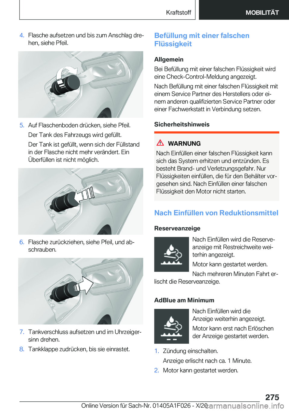 BMW X1 2021  Betriebsanleitungen (in German) �4�.�F�l�a�s�c�h�e��a�u�f�s�e�t�z�e�n��u�n�d��b�i�s��z�u�m��A�n�s�c�h�l�a�g��d�r�ej�h�e�n�,��s�i�e�h�e��P�f�e�i�l�.�5�.�A�u�f��F�l�a�s�c�h�e�n�b�o�d�e�n��d�r�