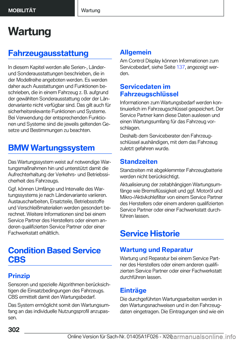 BMW X1 2021  Betriebsanleitungen (in German) �W�a�r�t�u�n�g�F�a�h�r�z�e�u�g�a�u�s�s�t�a�t�t�u�n�g
�I�n��d�i�e�s�e�m��K�a�p�i�t�e�l��w�e�r�d�e�n��a�l�l�e��S�e�r�i�e�n�-�,��L�