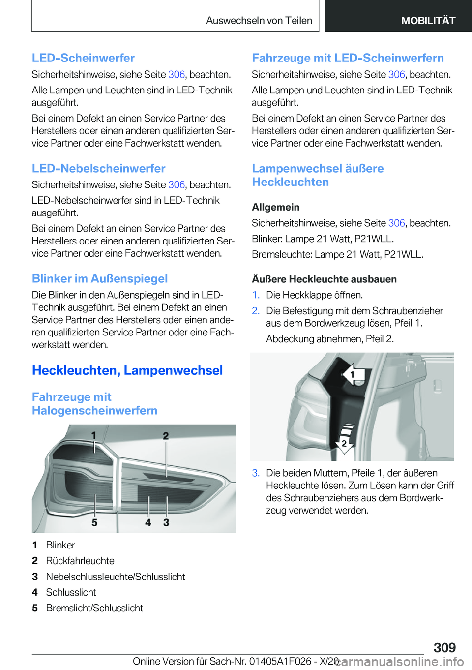 BMW X1 2021  Betriebsanleitungen (in German) �L�E�D�-�S�c�h�e�i�n�w�e�r�f�e�r�S�i�c�h�e�r�h�e�i�t�s�h�i�n�w�e�i�s�e�,��s�i�e�h�e��S�e�i�t�e� �3�0�6�,��b�e�a�c�h�t�e�n�.
�A�l�l�e��L�a�m�p�e�n��u�n�d��L�e�u�c�h�t�e�n��s�i�n�d��i�n��L�E�D
