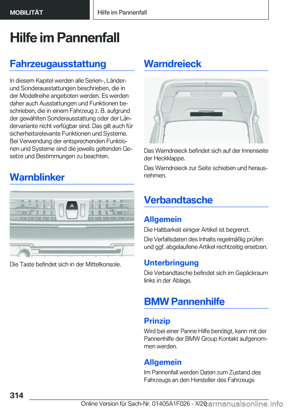 BMW X1 2021  Betriebsanleitungen (in German) �H�i�l�f�e��i�m��P�a�n�n�e�n�f�a�l�l�F�a�h�r�z�e�u�g�a�u�s�s�t�a�t�t�u�n�g
�I�n��d�i�e�s�e�m��K�a�p�i�t�e�l��w�e�r�d�e�n��a�l�l�e��S�e�r�i�e�n�-�,��L�