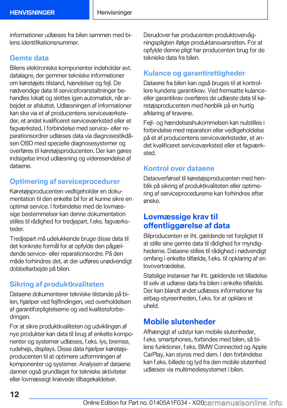 BMW X1 2021  InstruktionsbØger (in Danish) �i�n�f�o�r�m�a�t�i�o�n�e�r��u�d�l�æ�s�e�s��f�r�a��b�i�l�e�n��s�a�m�m�e�n��m�e�d��b�ij
�l�e�n�s��i�d�e�n�t�i�f�i�k�a�t�i�o�n�s�n�u�m�m�e�r�.
�G�e�m�t�e��d�a�t�a
�B�i�l�e�n�s��e�l�e�k�t�r�o�n