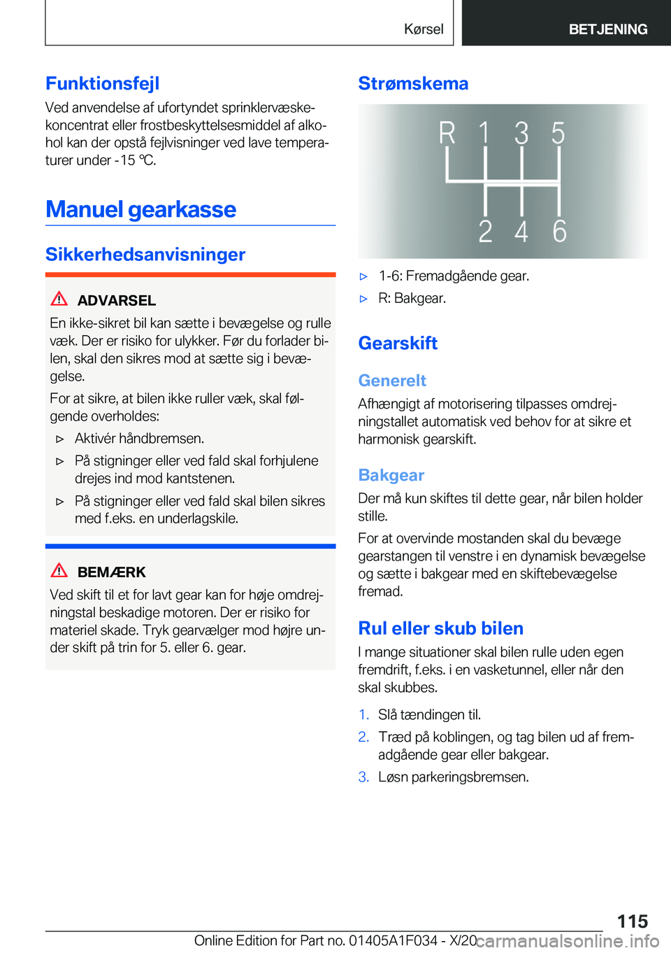BMW X1 2021  InstruktionsbØger (in Danish) �F�u�n�k�t�i�o�n�s�f�e�j�l
�V�e�d��a�n�v�e�n�d�e�l�s�e��a�f��u�f�o�r�t�y�n�d�e�t��s�p�r�i�n�k�l�e�r�v�æ�s�k�ej
�k�o�n�c�e�n�t�r�a�t��e�l�l�e�r��f�r�o�s�t�b�e�s�k�y�t�t�e�l�s�e�s�m�i�d�d�e�l��