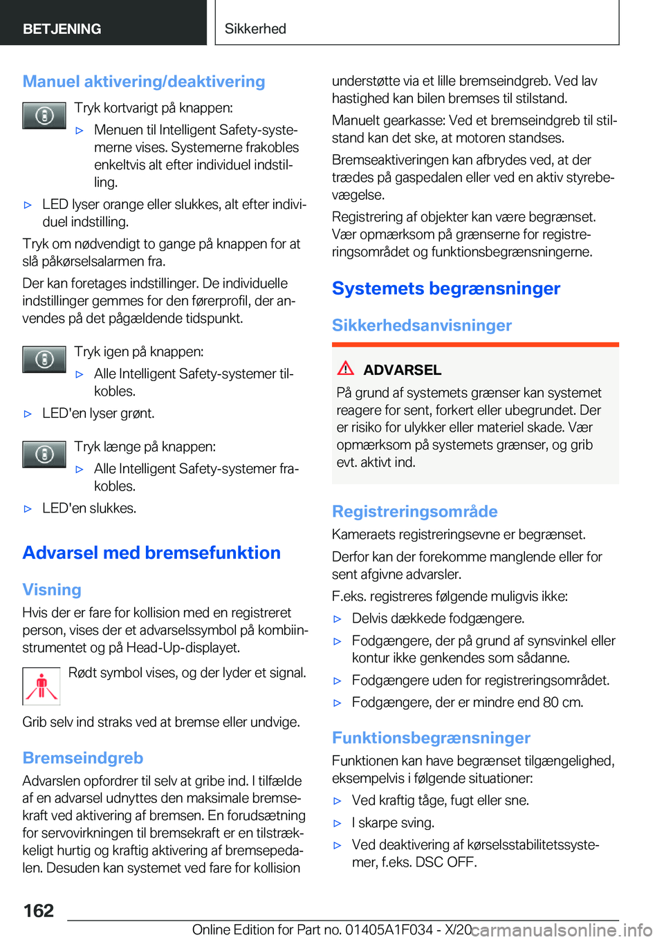 BMW X1 2021  InstruktionsbØger (in Danish) �M�a�n�u�e�l��a�k�t�i�v�e�r�i�n�g�/�d�e�a�k�t�i�v�e�r�i�n�g�T�r�y�k��k�o�r�t�v�a�r�i�g�t��p�å��k�n�a�p�p�e�n�:'x�M�e�n�u�e�n��t�i�l��I�n�t�e�l�l�i�g�e�n�t��S�a�f�e�t�y�-�s�y�s�t�ej
�m�e�r