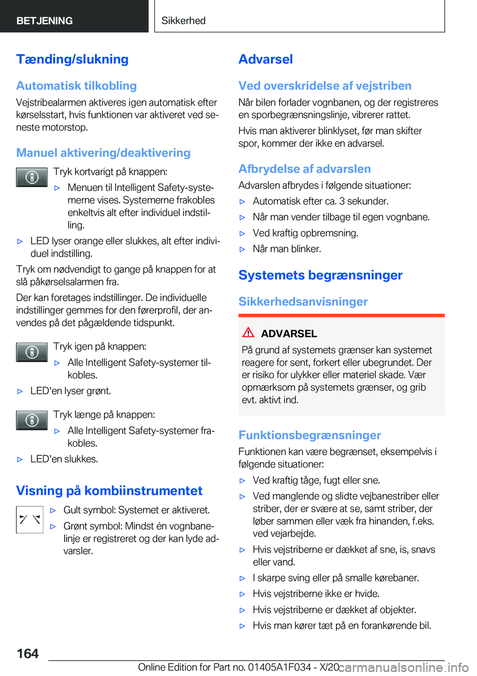 BMW X1 2021  InstruktionsbØger (in Danish) �T�æ�n�d�i�n�g�/�s�l�u�k�n�i�n�g
�A�u�t�o�m�a�t�i�s�k��t�i�l�k�o�b�l�i�n�g �V�e�j�s�t�r�i�b�e�a�l�a�r�m�e�n��a�k�t�i�v�e�r�e�s��i�g�e�n��a�u�t�o�m�a�t�i�s�k��e�f�t�e�r�k�