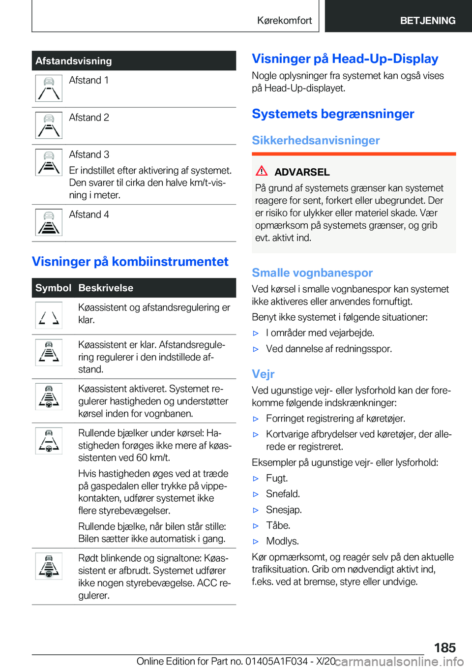 BMW X1 2021  InstruktionsbØger (in Danish) �A�f�s�t�a�n�d�s�v�i�s�n�i�n�g�A�f�s�t�a�n�d��1�A�f�s�t�a�n�d��2�A�f�s�t�a�n�d��3
�E�r��i�n�d�s�t�i�l�l�e�t��e�f�t�e�r��a�k�t�i�v�e�r�i�n�g��a�f��s�y�s�t�e�m�e�t�.
�D�e�n��s�v�a�r�e�r��t�i�l