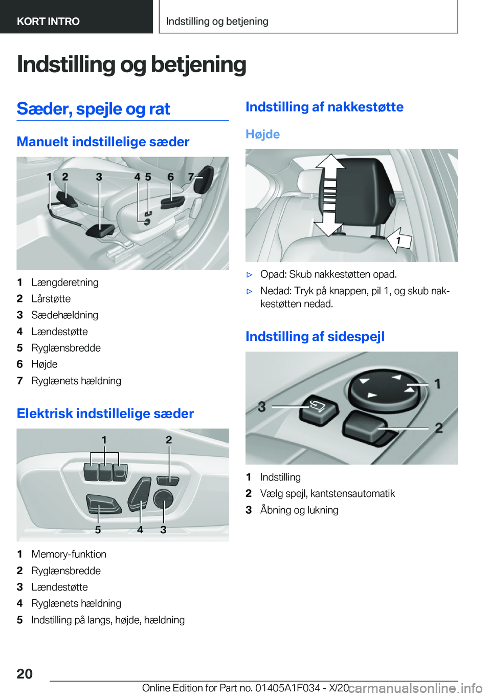 BMW X1 2021  InstruktionsbØger (in Danish) �I�n�d�s�t�i�l�l�i�n�g��o�g��b�e�t�j�e�n�i�n�g�S�æ�d�e�r�,��s�p�e�j�l�e��o�g��r�a�t
�M�a�n�u�e�l�t��i�n�d�s�t�i�l�l�e�l�i�g�e��s�æ�d�e�r
�1�L�æ�n�g�d�e�r�e�t�n�i�n�g�2�L�å�r�s�t�