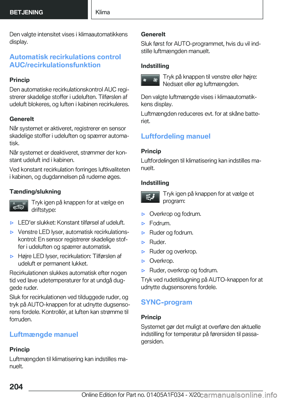 BMW X1 2021  InstruktionsbØger (in Danish) �D�e�n��v�a�l�g�t�e��i�n�t�e�n�s�i�t�e�t��v�i�s�e�s��i��k�l�i�m�a�a�u�t�o�m�a�t�i�k�k�e�n�s
�d�i�s�p�l�a�y�.
�A�u�t�o�m�a�t�i�s�k��r�e�c�i�r�k�u�l�a�t�i�o�n�s��c�o�n�t�r�o�l
�A�U�C�/�r�e�c�i�r�
