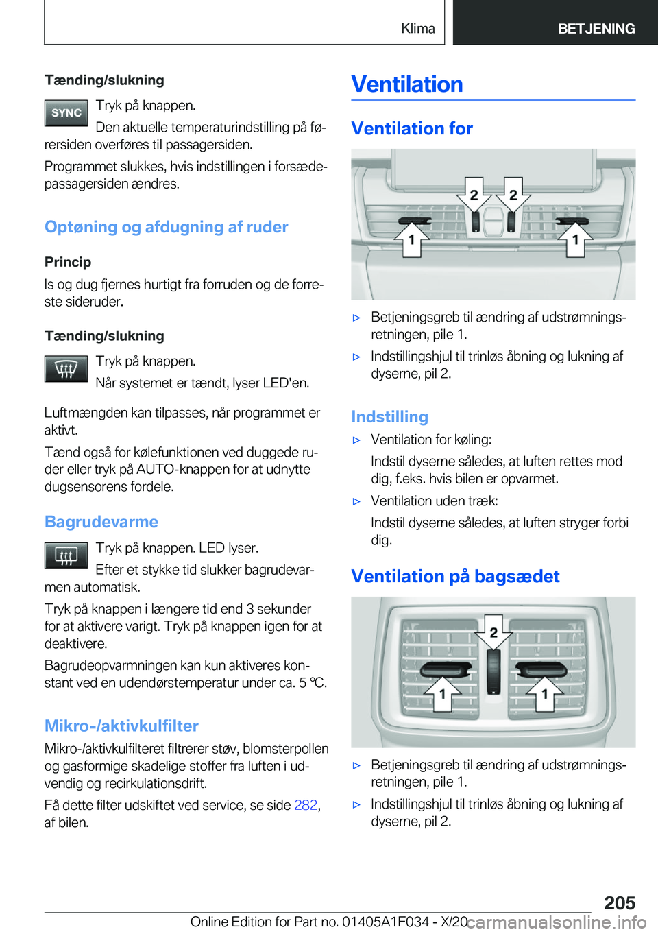BMW X1 2021  InstruktionsbØger (in Danish) �T�æ�n�d�i�n�g�/�s�l�u�k�n�i�n�g�T�r�y�k��p�å��k�n�a�p�p�e�n�.
�D�e�n��a�k�t�u�e�l�l�e��t�e�m�p�e�r�a�t�u�r�i�n�d�s�t�i�l�l�i�n�g��p�å��f�