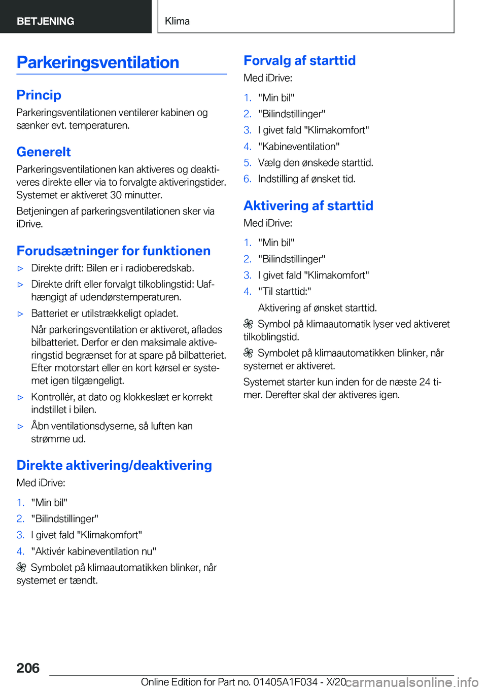 BMW X1 2021  InstruktionsbØger (in Danish) �P�a�r�k�e�r�i�n�g�s�v�e�n�t�i�l�a�t�i�o�n
�P�r�i�n�c�i�p
�P�a�r�k�e�r�i�n�g�s�v�e�n�t�i�l�a�t�i�o�n�e�n��v�e�n�t�i�l�e�r�e�r��k�a�b�i�n�e�n��o�g
�s�æ�n�k�e�r��e�v�t�.��t�e�m�p�e�r�a�t�u�r�e�n�.