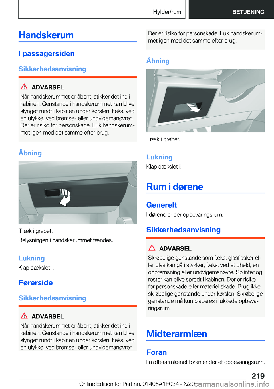 BMW X1 2021  InstruktionsbØger (in Danish) �H�a�n�d�s�k�e�r�u�m
�I��p�a�s�s�a�g�e�r�s�i�d�e�n�S�i�k�k�e�r�h�e�d�s�a�n�v�i�s�n�i�n�g
�A�D�V�A�R�S�E�L
�N�å�r��h�a�n�d�s�k�e�r�u�m�m�e�t��e�r��å�b�e�n�t�,��s�t�i�k�k�e�r��d�e�t��i�n�d��i
