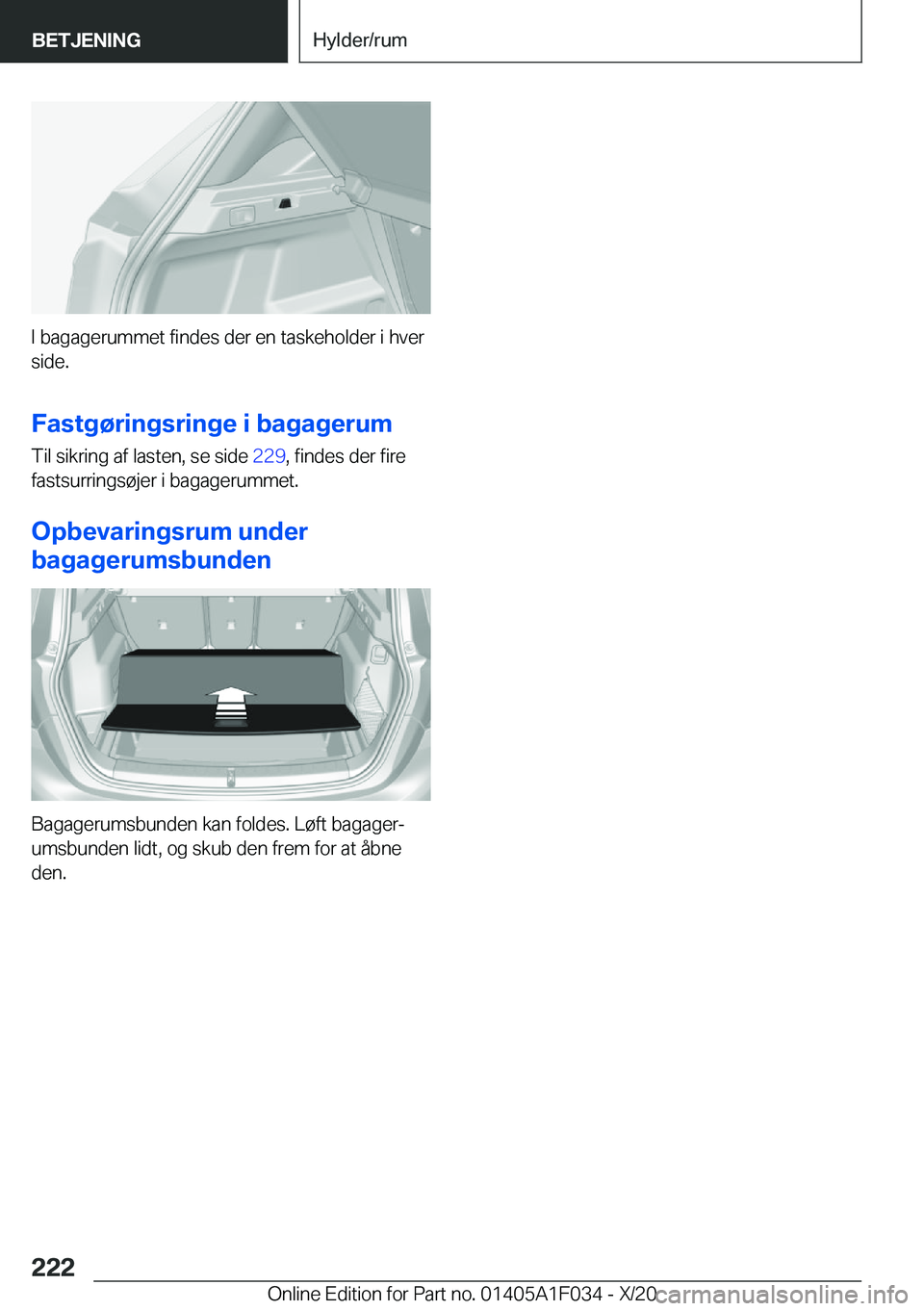 BMW X1 2021  InstruktionsbØger (in Danish) �I��b�a�g�a�g�e�r�u�m�m�e�t��f�i�n�d�e�s��d�e�r��e�n��t�a�s�k�e�h�o�l�d�e�r��i��h�v�e�r
�s�i�d�e�.
�F�a�s�t�g�