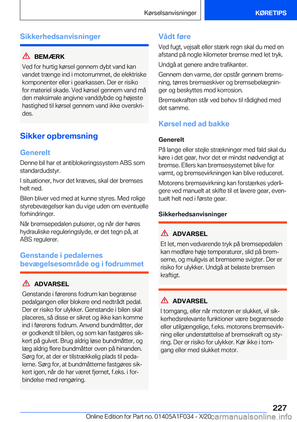 BMW X1 2021  InstruktionsbØger (in Danish) �S�i�k�k�e�r�h�e�d�s�a�n�v�i�s�n�i�n�g�e�r
�B�E�M�Æ�R�K
�V�e�d��f�o�r��h�u�r�t�i�g��k�