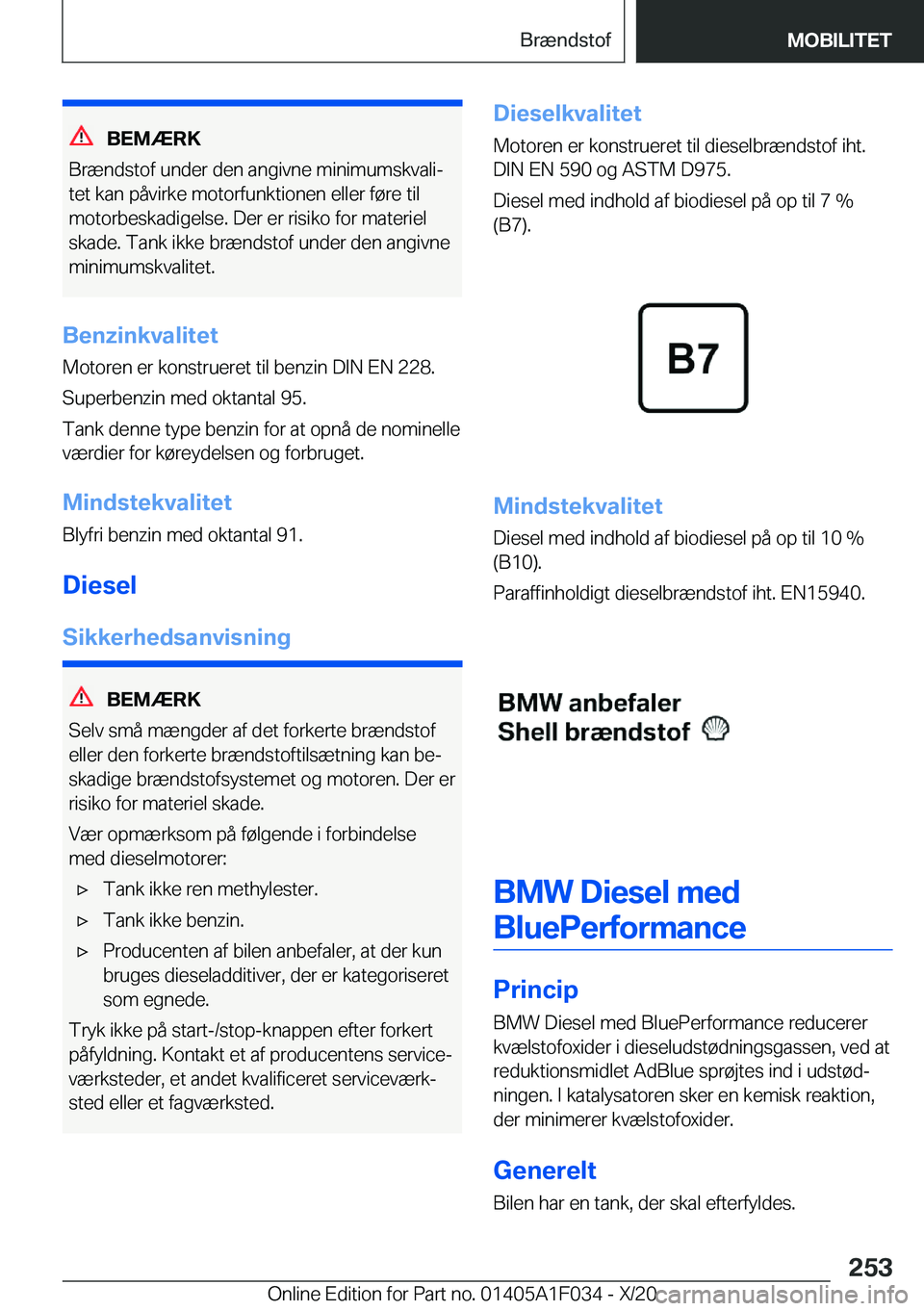 BMW X1 2021  InstruktionsbØger (in Danish) �B�E�M�Æ�R�K
�B�r�æ�n�d�s�t�o�f��u�n�d�e�r��d�e�n��a�n�g�i�v�n�e��m�i�n�i�m�u�m�s�k�v�a�l�ij �t�e�t��k�a�n��p�å�v�i�r�k�e��m�o�t�o�r�f�u�n�k�t�i�o�n�e�n��e�l�l�e�r��f�