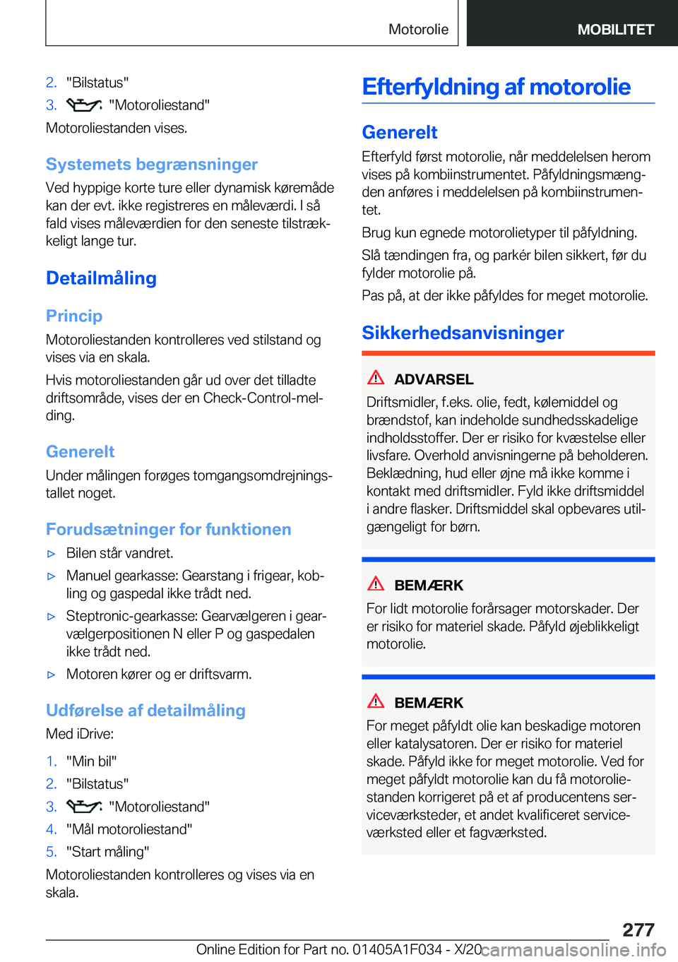 BMW X1 2021  InstruktionsbØger (in Danish) �2�.��B�i�l�s�t�a�t�u�s��3�.����M�o�t�o�r�o�l�i�e�s�t�a�n�d�
�M�o�t�o�r�o�l�i�e�s�t�a�n�d�e�n��v�i�s�e�s�.
�S�y�s�t�e�m�e�t�s��b�e�g�r�æ�n�s�n�i�n�g�e�r
�V�e�d��h�y�p�p�i�g�e��k�o�r�t�e��t