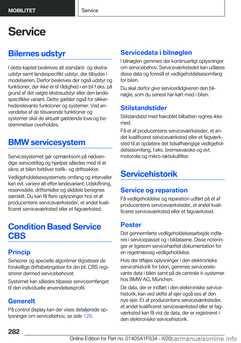 BMW X1 2021  InstruktionsbØger (in Danish) �S�e�r�v�i�c�e�B�i�l�e�r�n�e�s��u�d�s�t�y�r
�I��d�e�t�t�e��k�a�p�i�t�e�l��b�e�s�k�r�i�v�e�s��a�l�t��s�t�a�n�d�a�r�d�-��o�g��e�k�s�t�r�aj
�u�d�s�t�y�r��s�a�m�t��l�a�n�d�e�s�p�e�c�i�f�i�k�t�
