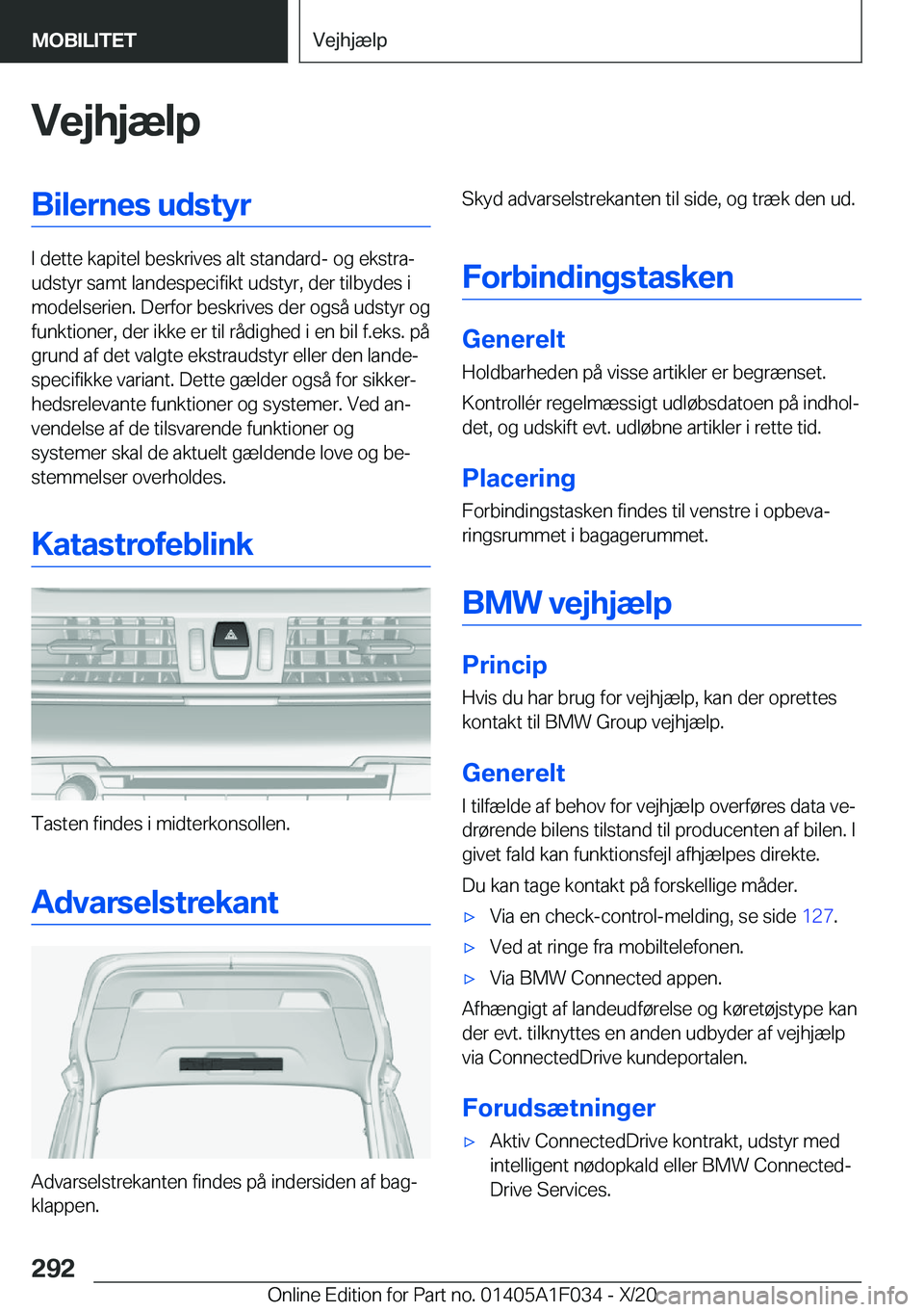 BMW X1 2021  InstruktionsbØger (in Danish) �V�e�j�h�j�æ�l�p�B�i�l�e�r�n�e�s��u�d�s�t�y�r
�I��d�e�t�t�e��k�a�p�i�t�e�l��b�e�s�k�r�i�v�e�s��a�l�t��s�t�a�n�d�a�r�d�-��o�g��e�k�s�t�r�aj
�u�d�s�t�y�r��s�a�m�t��l�a�n�d�e�s�p�e�c�i�f�i�k�