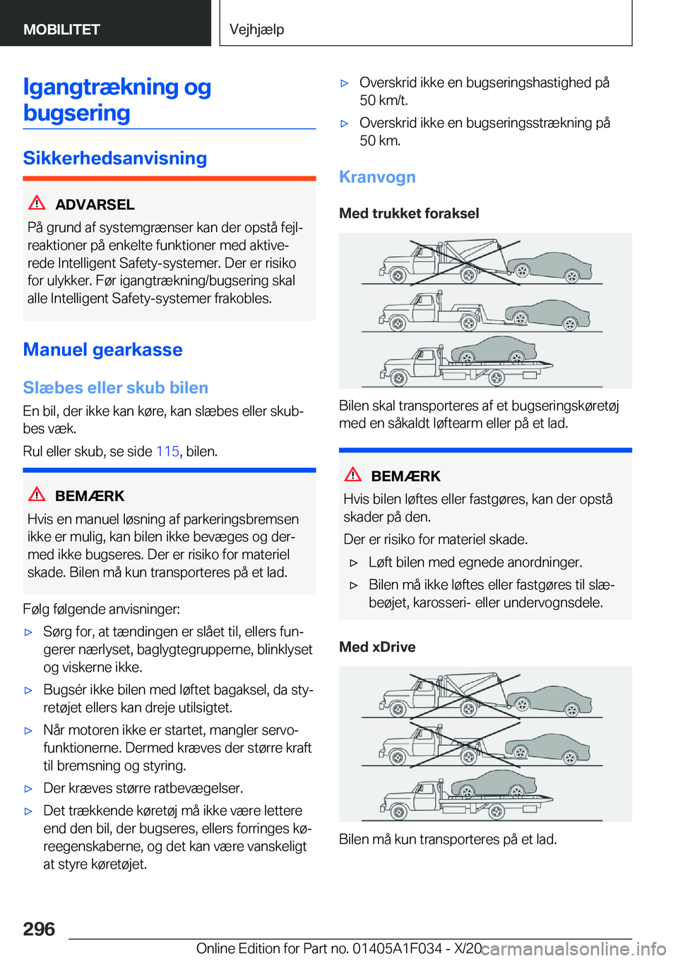 BMW X1 2021  InstruktionsbØger (in Danish) �I�g�a�n�g�t�r�æ�k�n�i�n�g��o�g�b�u�g�s�e�r�i�n�g
�S�i�k�k�e�r�h�e�d�s�a�n�v�i�s�n�i�n�g
�A�D�V�A�R�S�E�L
�P�å��g�r�u�n�d��a�f��s�y�s�t�e�m�g�r�æ�n�s�e�r��k�a�n��d�e�r��o�p�s�t�å��f�e�j�l